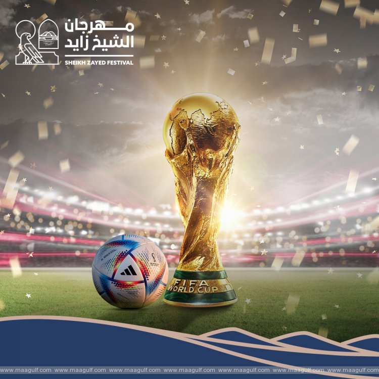 20 FIFA World Cup Fans can enjoy an amazing experience at Sheikh Zayed Festival