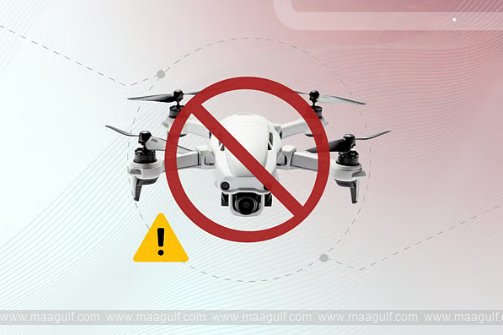 UAE bans all types of drones..!!