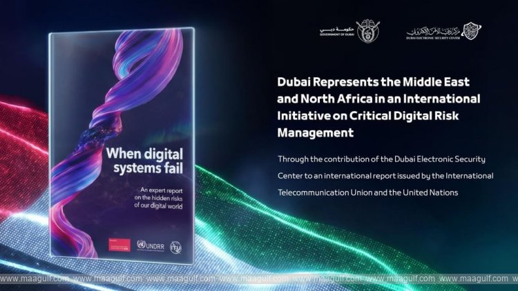 Dubai represents Middle East, North Africa in international initiative on critical digital risk management