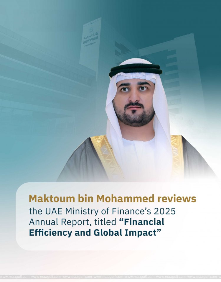 Maktoum bin Mohammed reviews UAE Ministry of Finance’s 2025 Annual Report